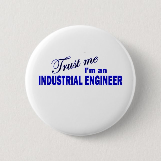 Vertraue mir, ich bin Ingenieur für Industrie Button (Vorderseite)