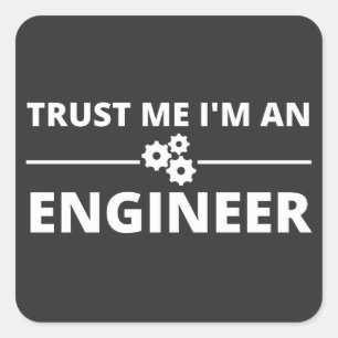 Vertraue mir, ich bin Ingenieur Quadratischer Aufkleber