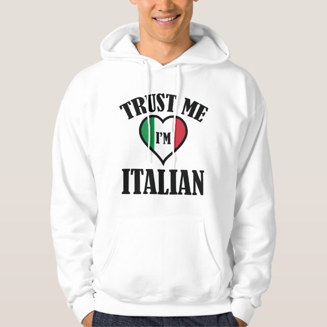 Vertraue mir, ich bin Italiener Hoodie (Vorderseite)