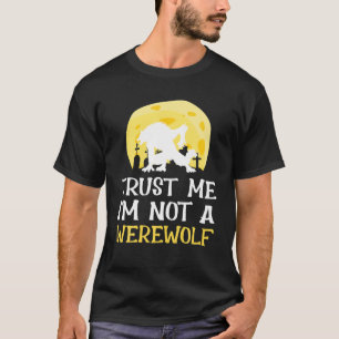 Vertraue mir, ich bin kein Werwolf Halloween T-Shirt