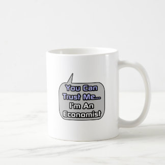 Vertraue mir .. Ich bin Ökonom Kaffeetasse