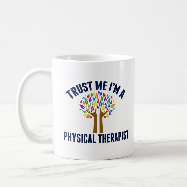 Vertraue mir, ich bin Physikaltherapeut Funny PT Kaffeetasse (Links)