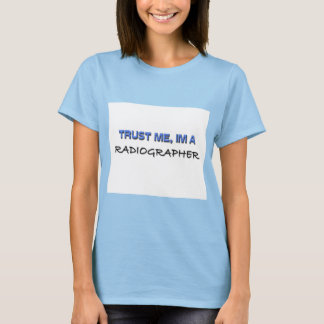 Vertraue mir, ich bin Radiologe T-Shirt
