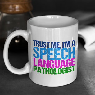 Vertraue mir, ich bin Sprachpathologe Kaffeetasse