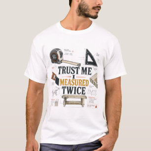 Vertraue Mir Ich Habe Zweimal Gemessen Blueprint T T-Shirt