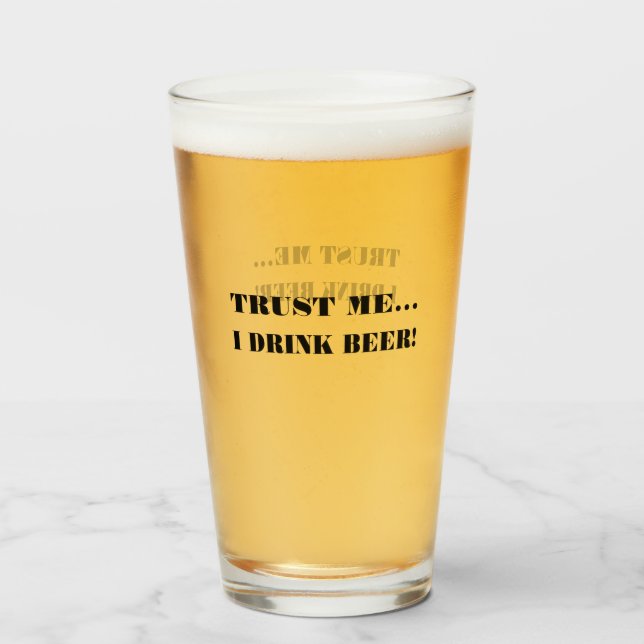 Vertraue mir... Ich trinke Bier! Glas (Vorne (Gefüllt))