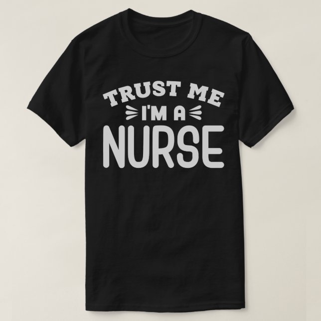 Vertraue mir im a Nurse T-Shirt (Design vorne)