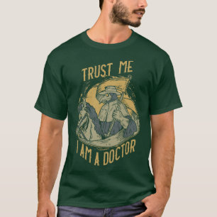 Vertraue mir im Doktor T-Shirt