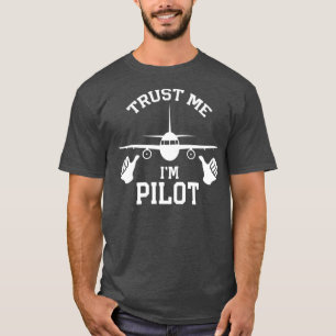 Vertraue mir im Ein-Pilot-Geschenkidee T-Shirt