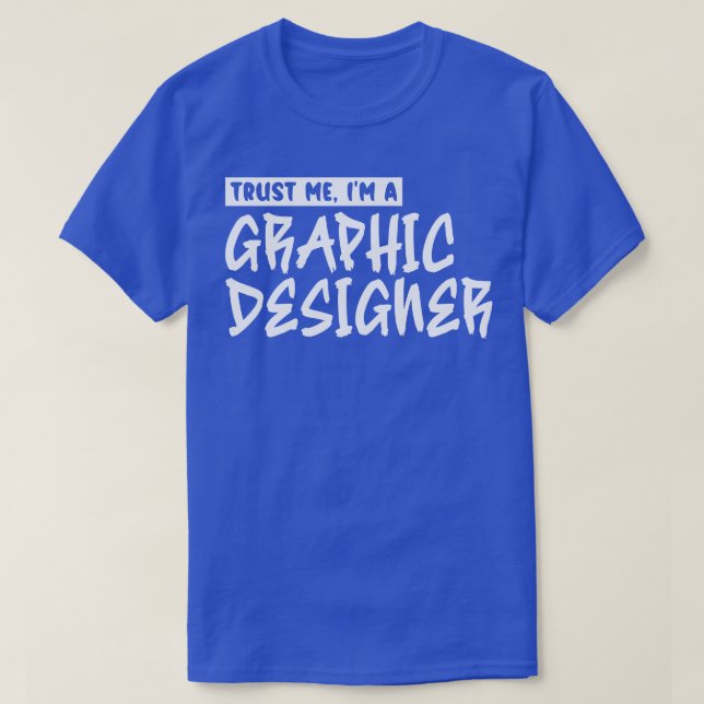 Vertraue mir Im Grafikdesigner 1 T-Shirt (Design vorne)