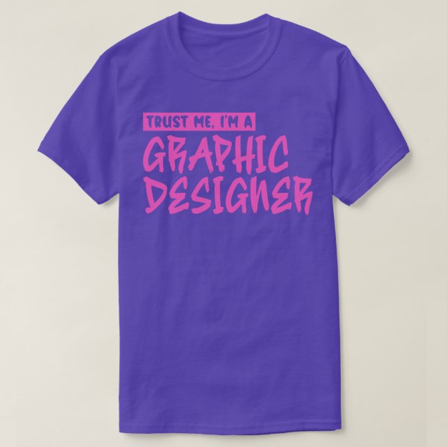 Vertraue mir Im Grafikdesigner 3 T-Shirt (Design vorne)