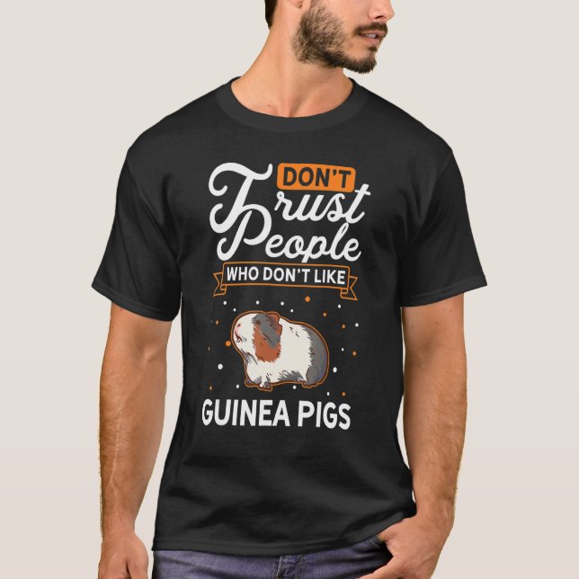 Vertraue nicht Menschen, die keine Guinea mögen T-Shirt (Vorderseite)