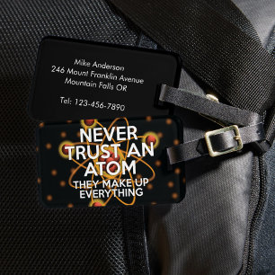 VERTRAUE NIE EINEM ATOM Wissenschaftswitz Gepäckanhänger