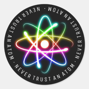 Vertraue niemals einem Atom Funny Science Gesche Runder Aufkleber
