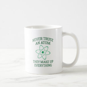 Vertraue niemals einem Atom Kaffeetasse