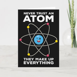 Vertraue niemals einem Atom Lustige Physik Witze W Karte