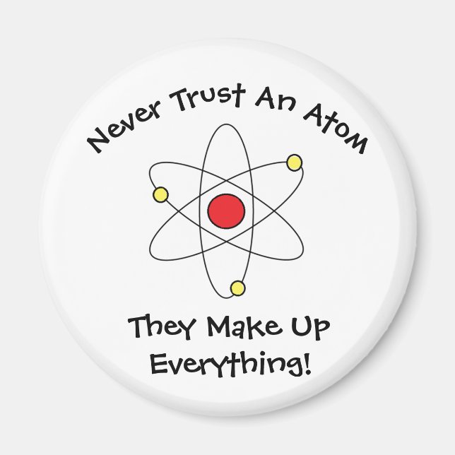 "Vertraue niemals einem Atom..." Magnet (Vorne)