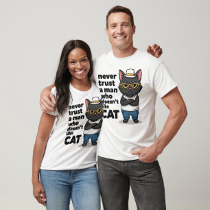Vertraue niemals einem Mann, der Katzenwitze nicht T-Shirt