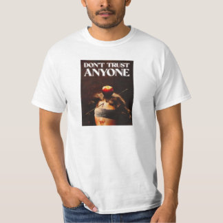 Vertraue niemandem! T-Shirt