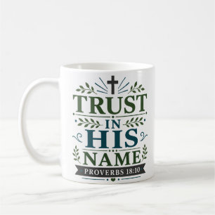 Vertraue Seinem Namen Spirituelles Glaubenszitat Kaffeetasse