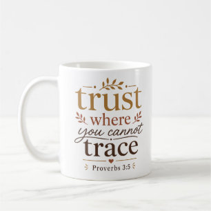 Vertraue, wo du nicht nachvollziehen kannst - Mode Kaffeetasse