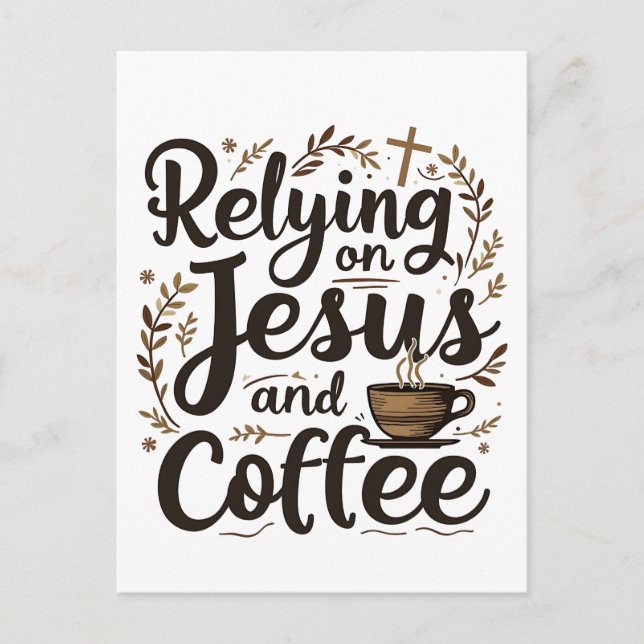 Vertrauen auf Jesus und Coffee Caffeine Lover Postkarte (Vorderseite)