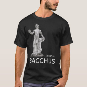 Vertrauen in Bacchus T-Shirt