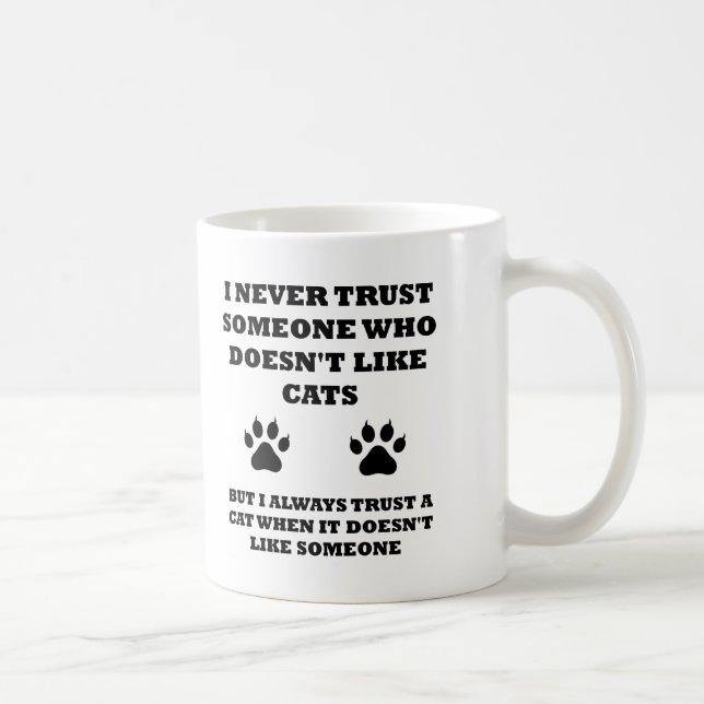 Vertrauen in Cats Funny Mug Kaffeetasse (Rechts)