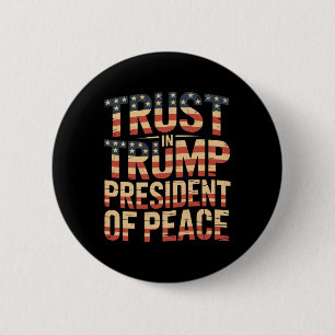 Vertrauen in Trump Präsident des Friedens 1 Button