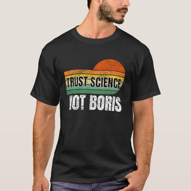 Vertrauen in Wissenschaft und nicht Boris T-Shirt (Vorderseite)