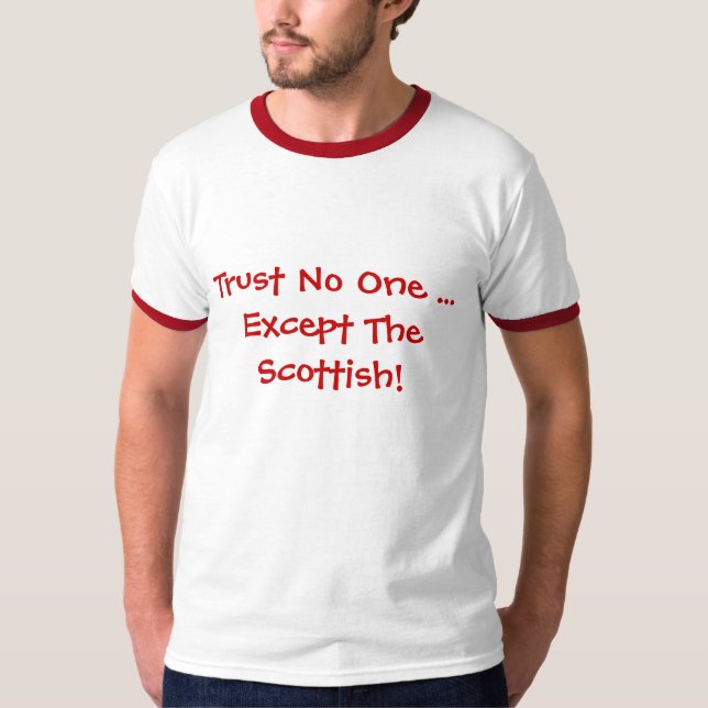 Vertrauen niemand… ausgenommen den Scottish! T-Shirt (Vorderseite)