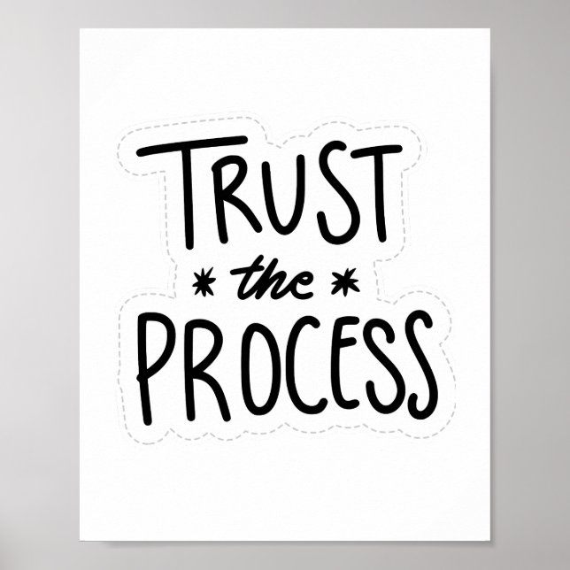 Vertrauen Sie auf den Prozess Minimal Weiß und Sch Poster (Vorne)