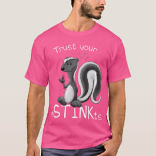 Vertrauen Sie auf Ihre Instinkte Smelly Niedlich C T-Shirt