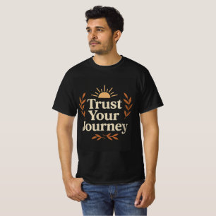 Vertrauen Sie auf Ihre Reise T-Shirt