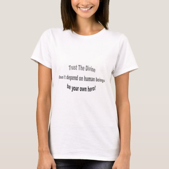 Vertrauen Sie das göttliche, seien Sie Ihr eigener T-Shirt