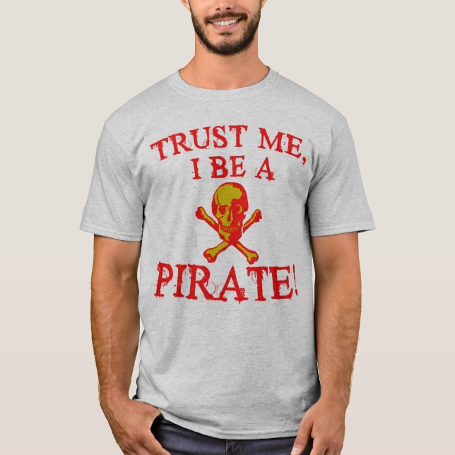 Vertrauen Sie, dass ich I ein Piraten-T-Shirts und T-Shirt (Vorderseite)