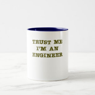 Vertrauen Sie, dass ich ich bin ein Ingenieur Zweifarbige Tasse