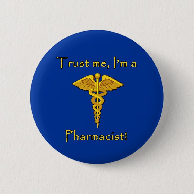 Vertrauen Sie, dass ich ich ein Apotheker bin Button (Vorderseite)