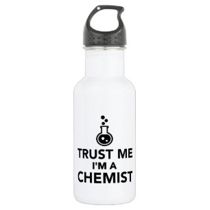 Vertrauen Sie, dass ich ich ein Chemiker bin Edelstahlflasche