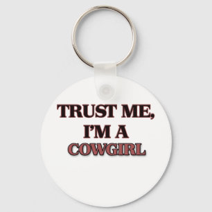 Vertrauen Sie, dass ich ich EIN COWGIRL bin Schlüsselanhänger