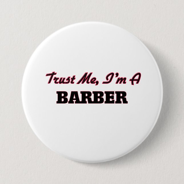Vertrauen Sie, dass ich ich ein Friseur bin Button (Vorderseite)