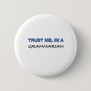 Vertrauen Sie, dass ich ich ein Grammatiker bin Button