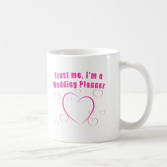 Vertrauen Sie, dass ich ich ein Hochzeits-Planer Kaffeetasse (Rechts)