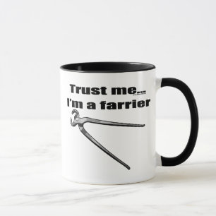 Vertrauen Sie, dass ich ich ein Hufschmied bin Tasse