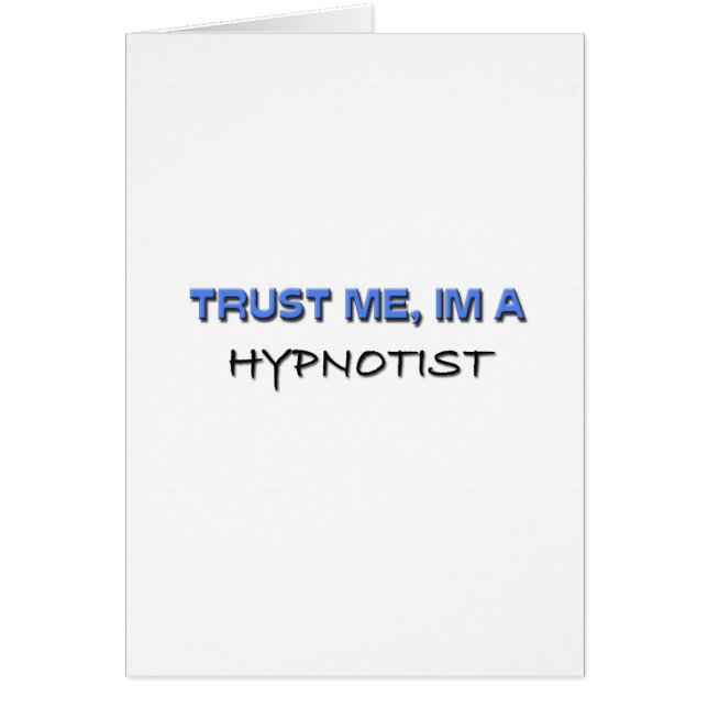Vertrauen Sie, dass ich ich ein Hypnotist bin (Vorne)
