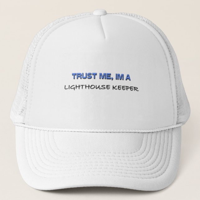 Vertrauen Sie, dass ich ich ein Leuchtturm-Wächter Truckerkappe (Vorderseite)