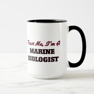 Vertrauen Sie, dass ich ich ein Marinebiologe bin Tasse