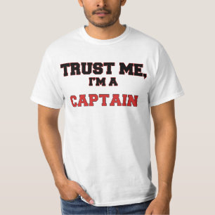 Vertrauen Sie, dass ich ich ein mein Kapitän bin T-Shirt