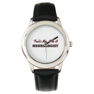 Vertrauen Sie, dass ich ich ein Neurologe bin Armbanduhr