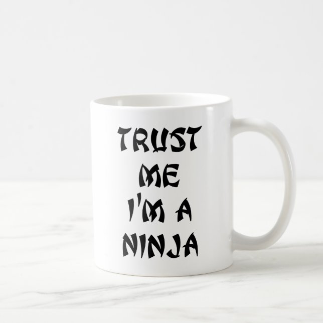 Vertrauen Sie, dass ich ich ein Ninja bin Kaffeetasse (Rechts)